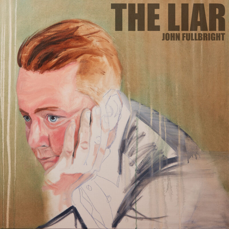 Painting of a young man with his face resting on his hand. Text: The Liar, John Fullbright